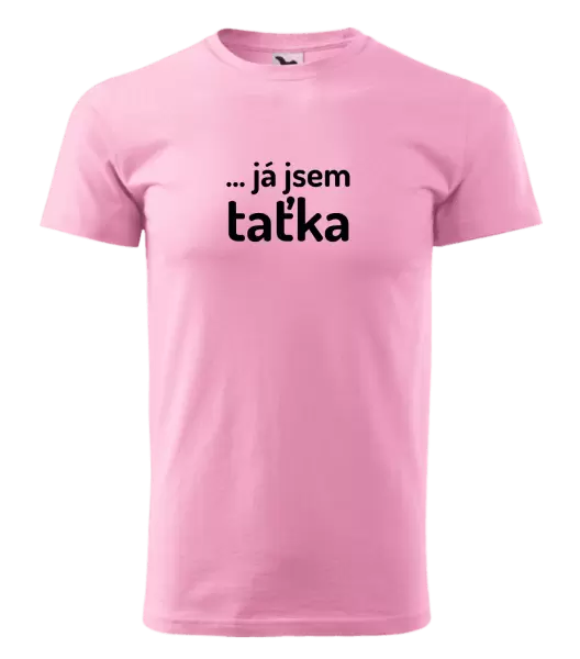 Pánské tričko ... já jsem taťka