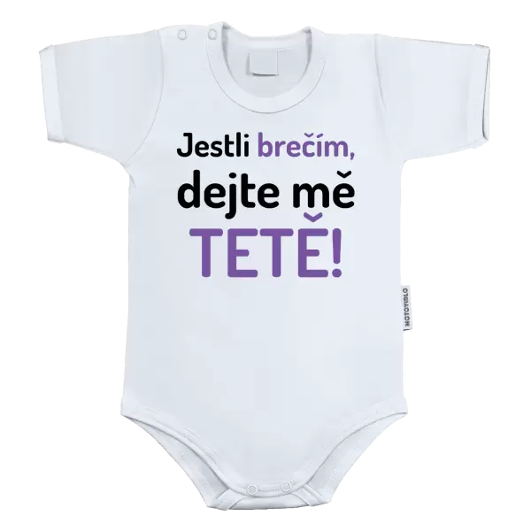 Dětské body Jestli brečím, dejte mě tetě