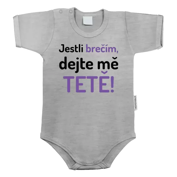 Dětské body Jestli brečím, dejte mě tetě