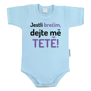 Dětské body s krátkým rukávem Jestli brečím, dejte mě tetě