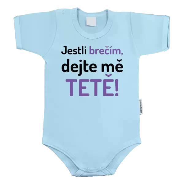 Dětské body Jestli brečím, dejte mě tetě