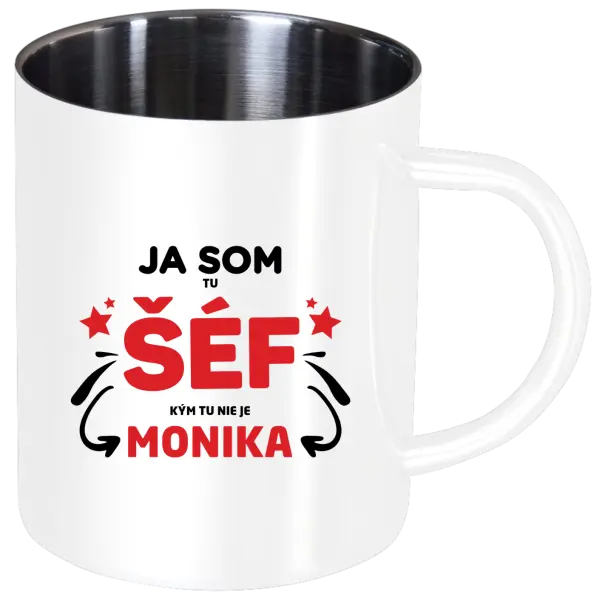 Nerezový hrnček Ja som tu šéf, kým tu nie je meno.