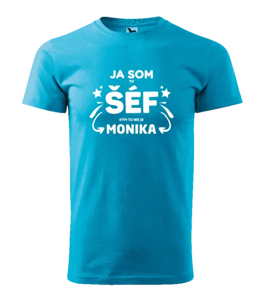 Pánske tričko Ja som tu šéf, kým tu nie je meno.