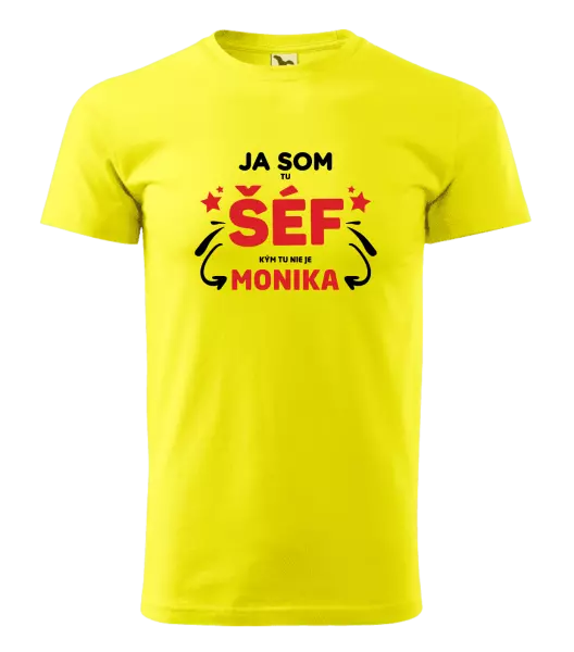 Pánske tričko Ja som tu šéf, kým tu nie je meno.