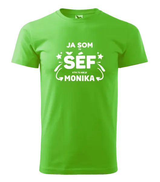Pánske tričko Ja som tu šéf, kým tu nie je meno.