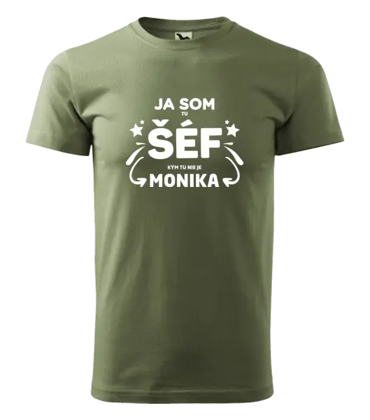 Pánske tričko Ja som tu šéf, kým tu nie je meno.