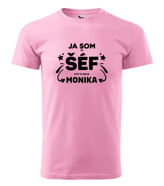 Pánske tričko Ja som tu šéf, kým tu nie je meno.