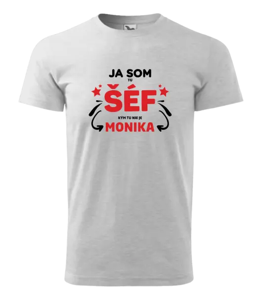 Pánske tričko Ja som tu šéf, kým tu nie je meno.