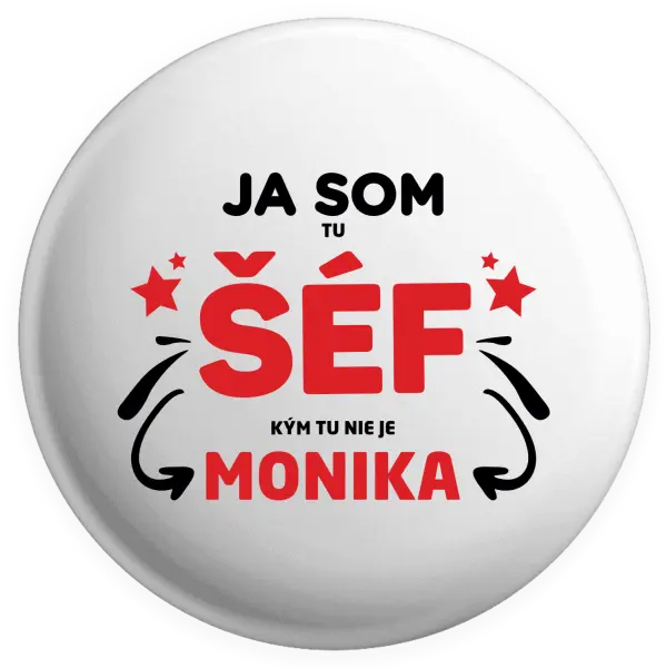 Placka Ja som tu šéf, kým tu nie je meno.