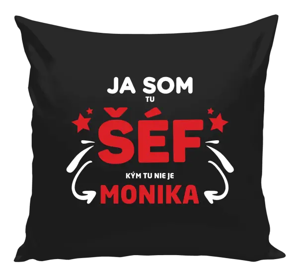 Vankúš Ja som tu šéf, kým tu nie je meno.