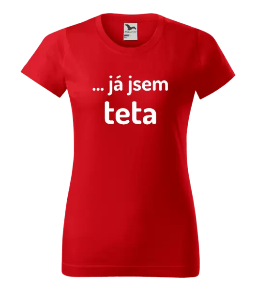 Dámské tričko ... já jsem teta