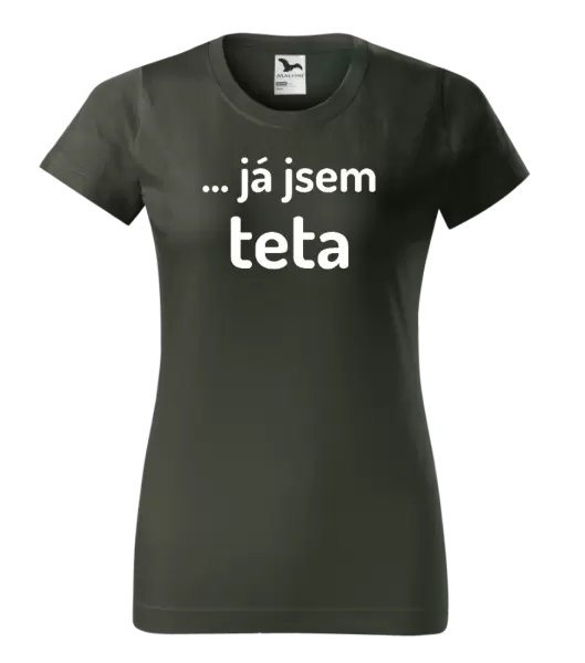 Dámské tričko ... já jsem teta