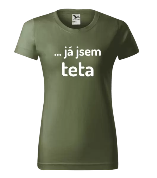Dámské tričko ... já jsem teta
