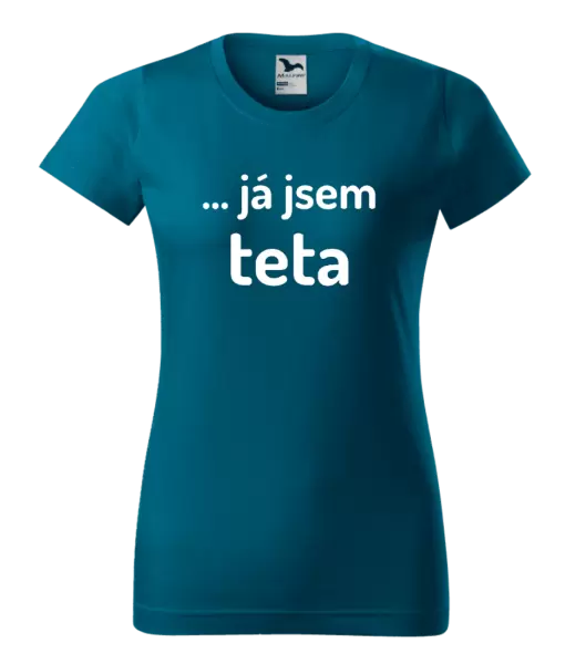 Dámské tričko ... já jsem teta