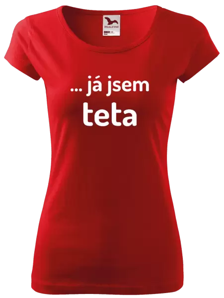 Dámské tričko ... já jsem teta