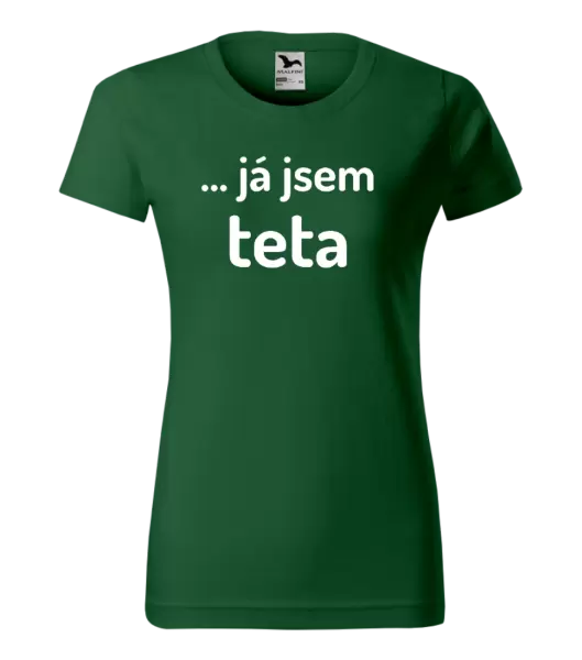 Dámské tričko ... já jsem teta
