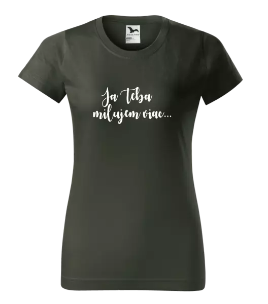Dámske tričko Ja Teba milujem viac