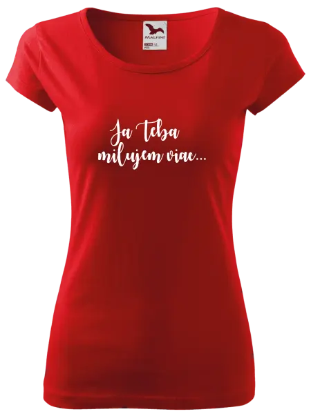 Dámske tričko Ja Teba milujem viac