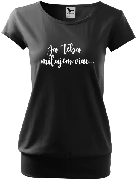 Dámske tričko Ja Teba milujem viac