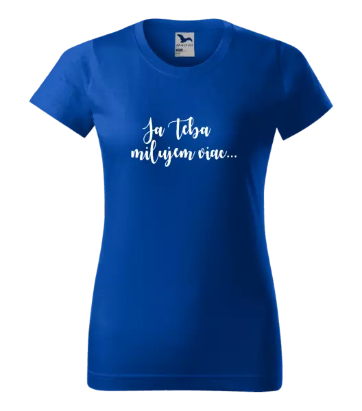Dámske tričko Ja Teba milujem viac