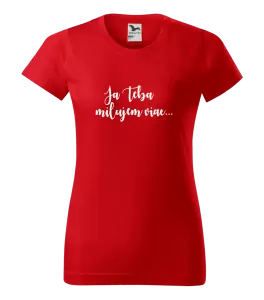Dámske tričko Ja Teba milujem viac