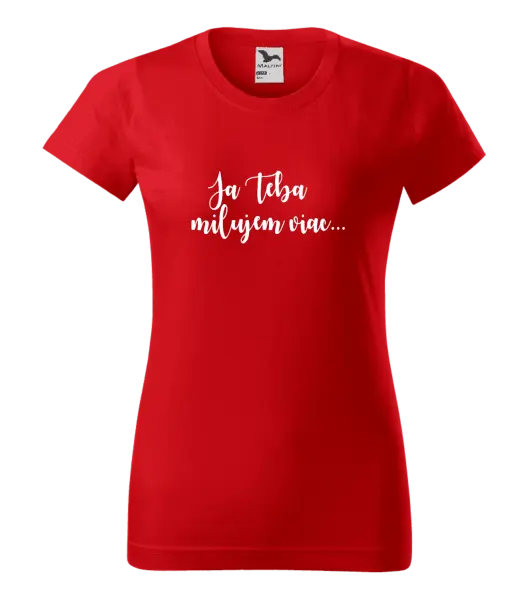 Dámske tričko Ja Teba milujem viac