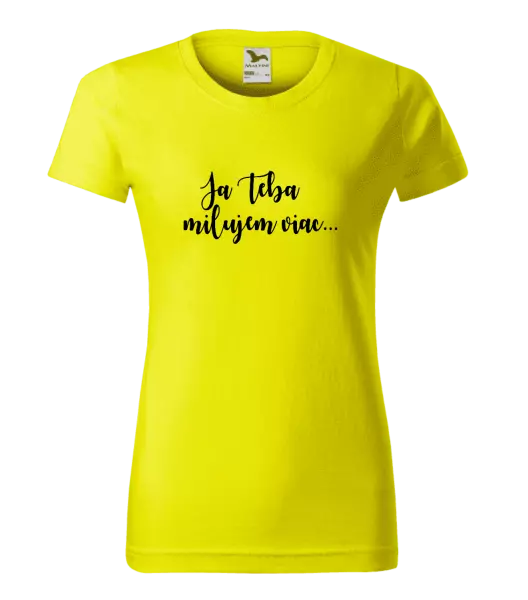 Dámske tričko Ja Teba milujem viac