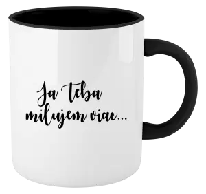 Hrnček  Ja Teba milujem viac