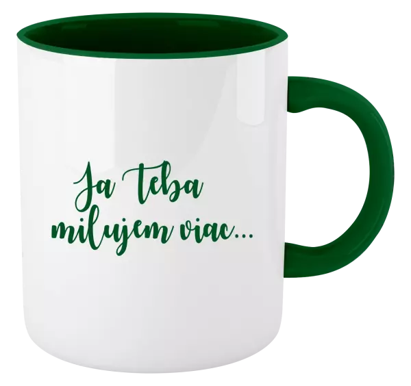 Hrnček  Ja Teba milujem viac