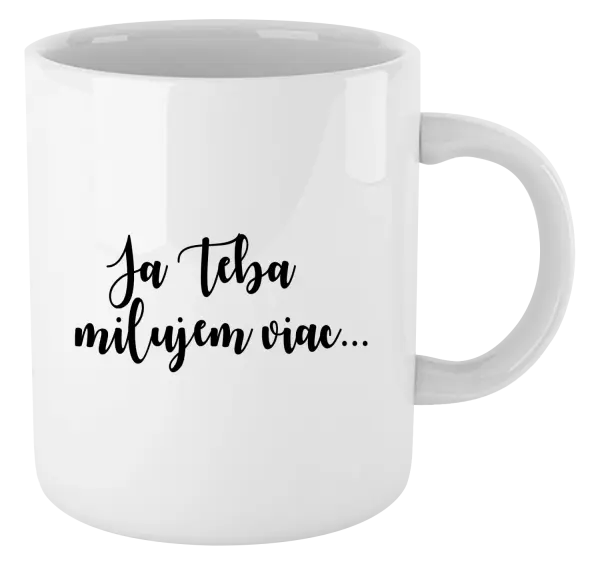 Hrnček Ja Teba milujem viac