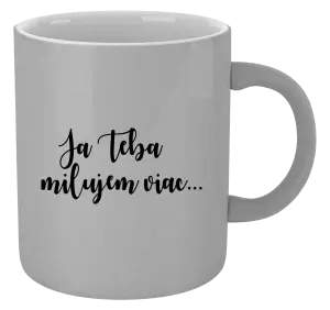 Hrnček metalický Ja Teba milujem viac