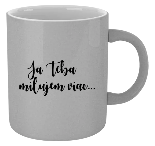 Hrnček metalický Ja Teba milujem viac