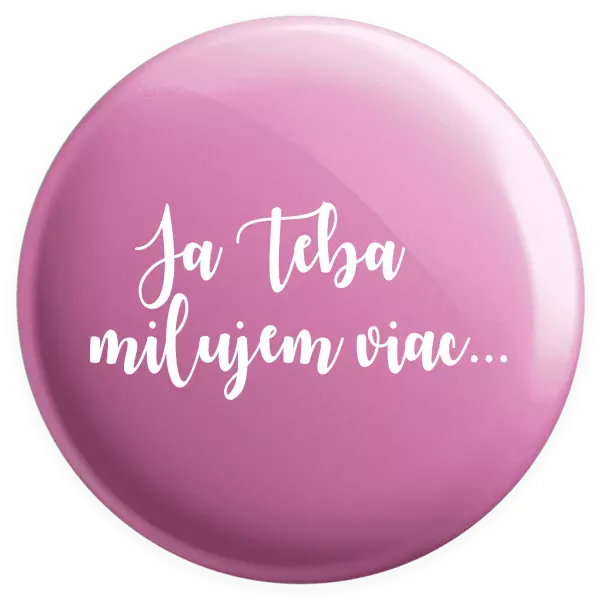 Placka Ja Teba milujem viac