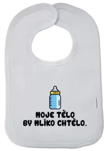 Dětský bryndák Moje tělo by mlíko chtělo