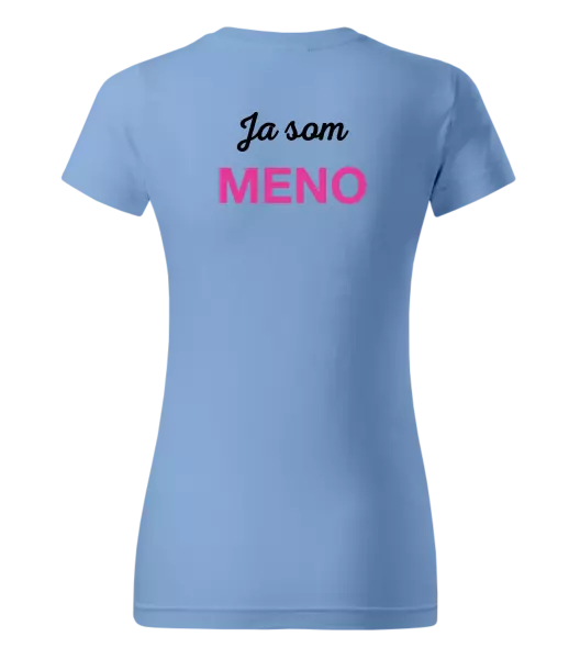 Dámske tričko Ja som... (vlastné meno) 
