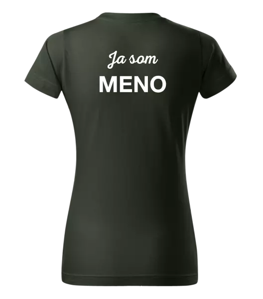 Dámske tričko Ja som... (vlastné meno) 