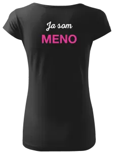 Dámske tričko Ja som... (vlastné meno) 