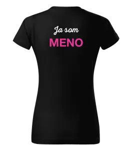 Dámske tričko Ja som... (vlastné meno) 