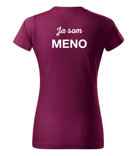 Dámske tričko Ja som... (vlastné meno) 