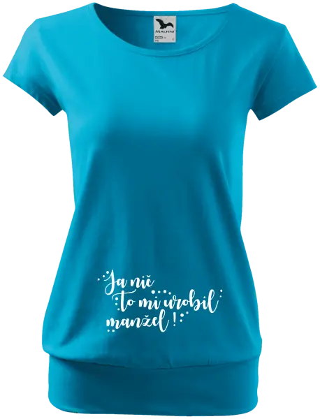 Tehotenské tričko Ja nič, to mi urobil manžel!