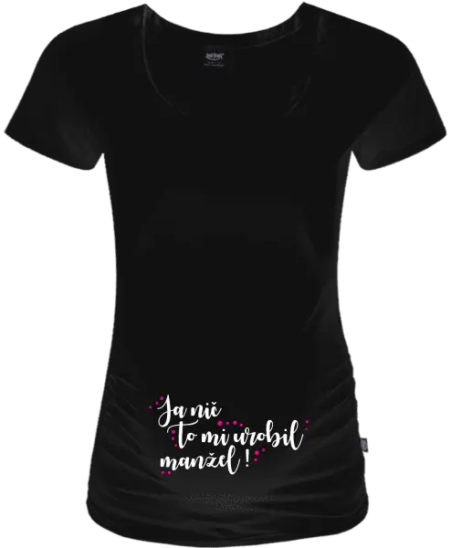 Tehotenské tričko Ja nič, to mi urobil manžel!