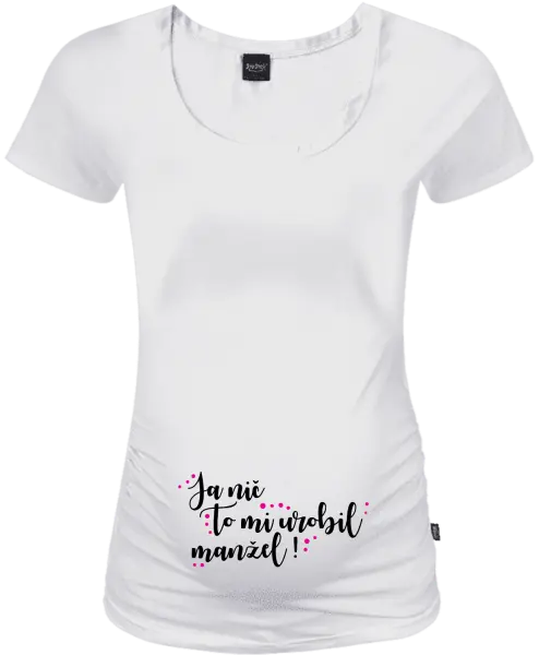 Tehotenské tričko Ja nič, to mi urobil manžel!