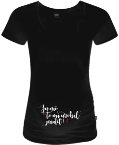 Tehotenské tričko Ja nič, to mi urobil priateľ!