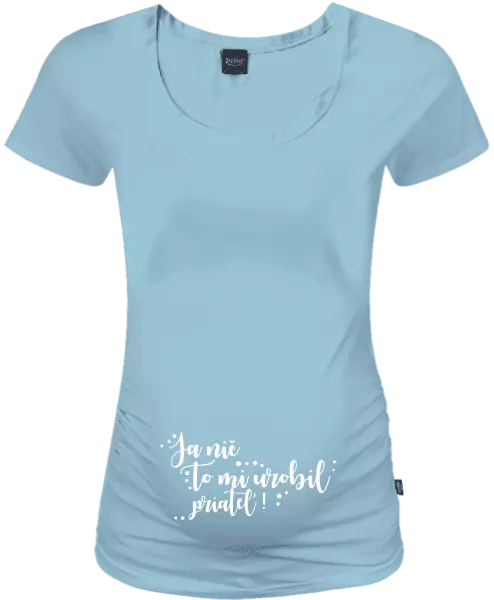 Tehotenské tričko Ja nič, to mi urobil priateľ!