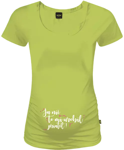 Tehotenské tričko Ja nič, to mi urobil priateľ!
