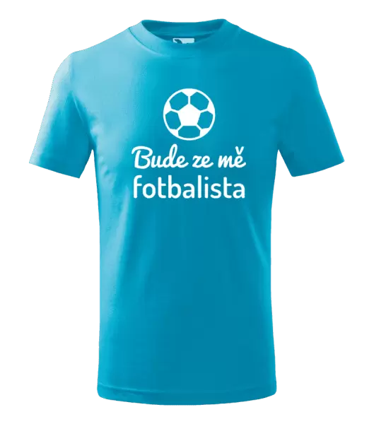 Dětské tričko Bude ze mě fotbalista