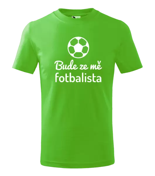 Dětské tričko Bude ze mě fotbalista