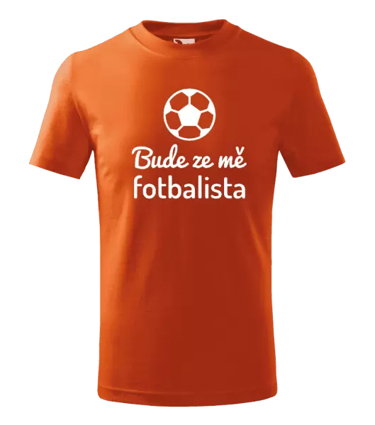 Dětské tričko Bude ze mě fotbalista