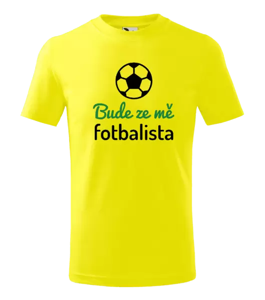 Dětské tričko Bude ze mě fotbalista