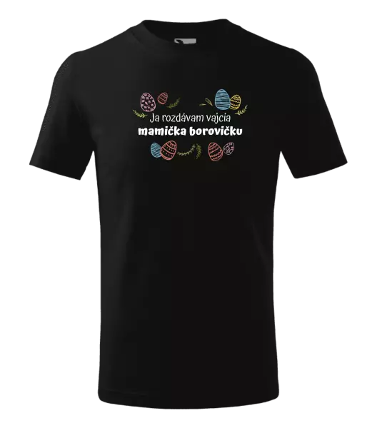 Detské veľkonočné tričko Ja rozdávam vajcia, mamička borovičku